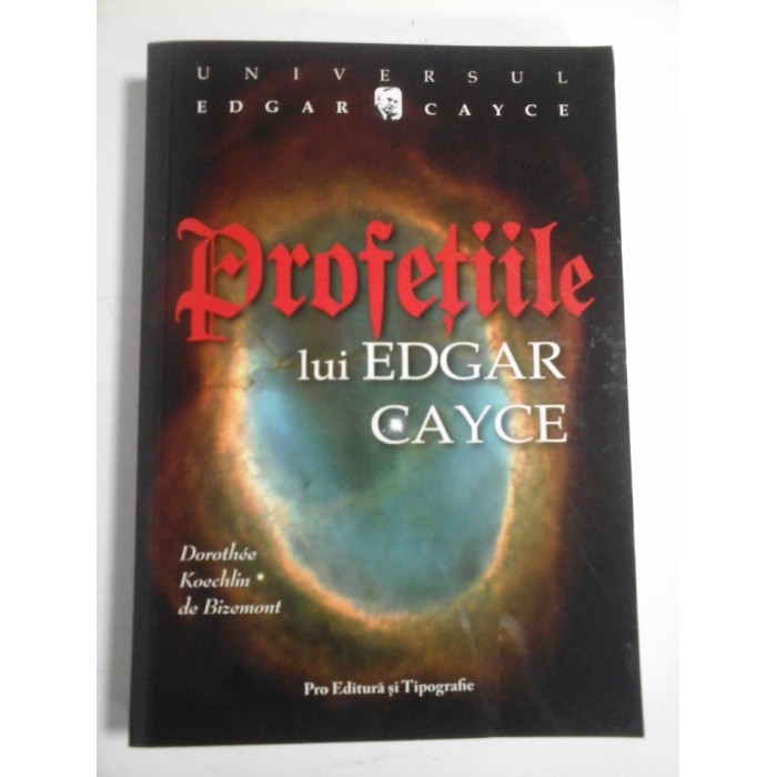 PROFETIILE LUI EDGAR CAYCE - DOROTHEE KOECHLIN DE BIZEMONT